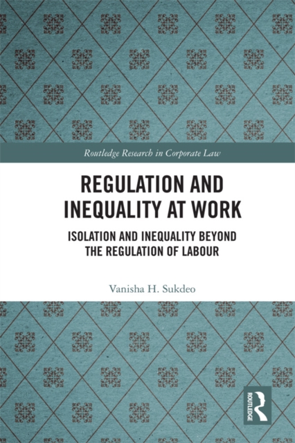 Regulation and Inequality at Work : Isolation and Inequality Beyond the Regulation of Labour, EPUB eBook