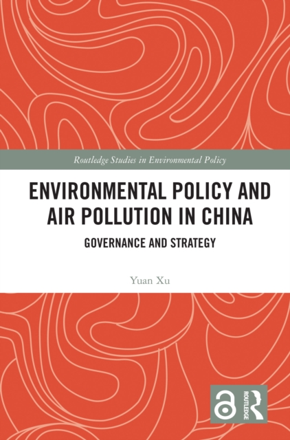 Environmental Policy and Air Pollution in China : Governance and Strategy, EPUB eBook