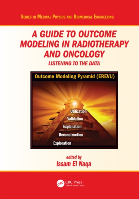 A Guide to Outcome Modeling In Radiotherapy and Oncology : Listening to the Data, PDF eBook