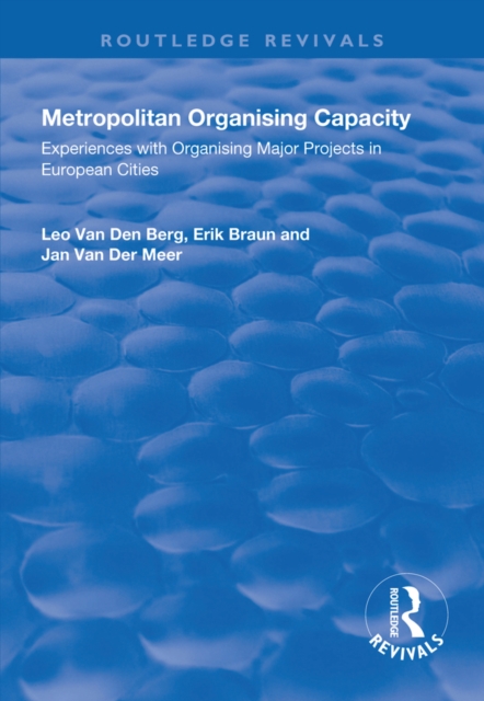 Metropolitan Organising Capacity : Experiences with Organising Major Projects in European Cities, EPUB eBook