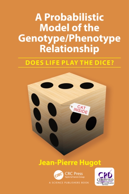 A Probabilistic Model of the Genotype/Phenotype Relationship : Does Life Play the Dice?, EPUB eBook