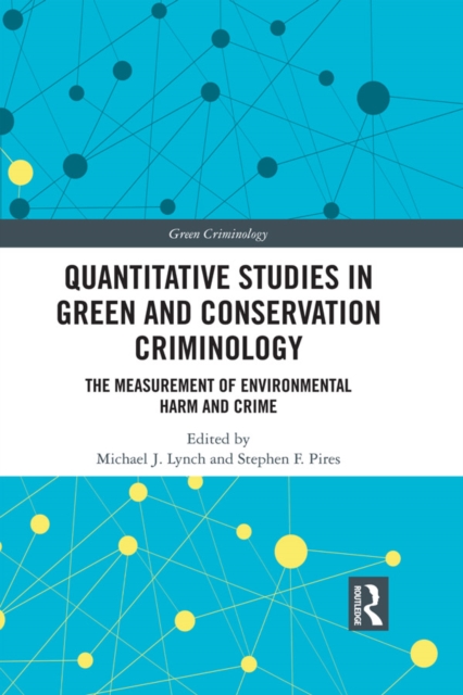 Quantitative Studies in Green and Conservation Criminology : The Measurement of Environmental Harm and Crime, EPUB eBook