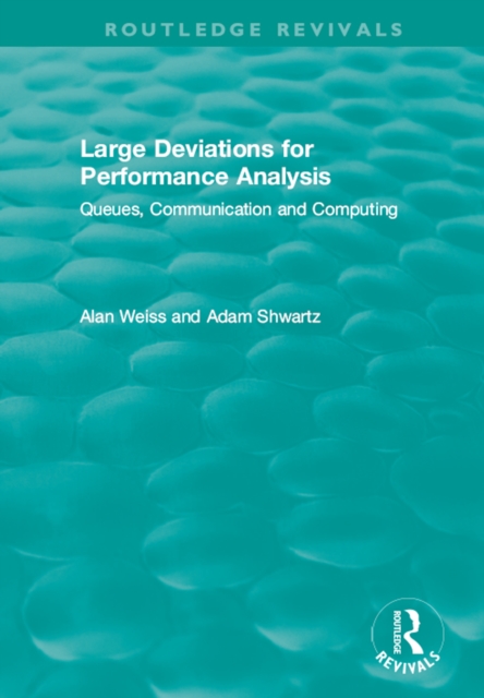 Large Deviations For Performance Analysis : Queues, Communication and Computing, EPUB eBook