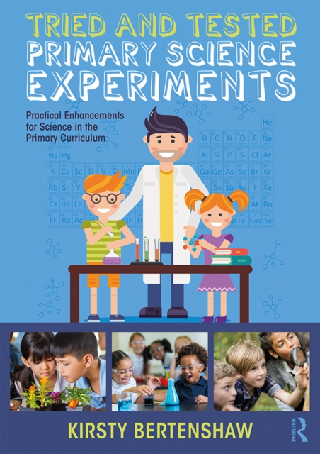 Tried and Tested Primary Science Experiments : Practical Enhancements for Science in the Primary Curriculum, EPUB eBook