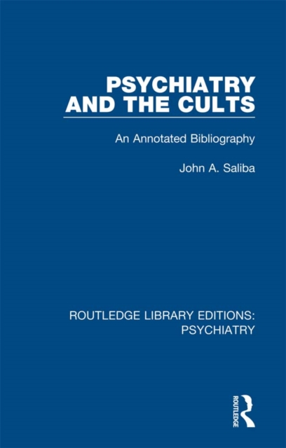 Psychiatry and the Cults : An Annotated Bibliography, EPUB eBook