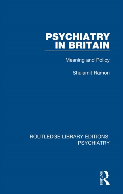 Psychiatry in Britain : Meaning and Policy, EPUB eBook