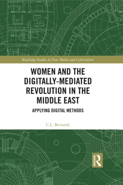 Women and the Digitally-Mediated Revolution in the Middle East : Applying Digital Methods, EPUB eBook