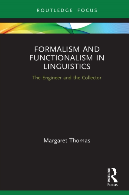 Formalism and Functionalism in Linguistics : The Engineer and the Collector, PDF eBook