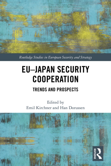 EU-Japan Security Cooperation : Trends and Prospects, EPUB eBook