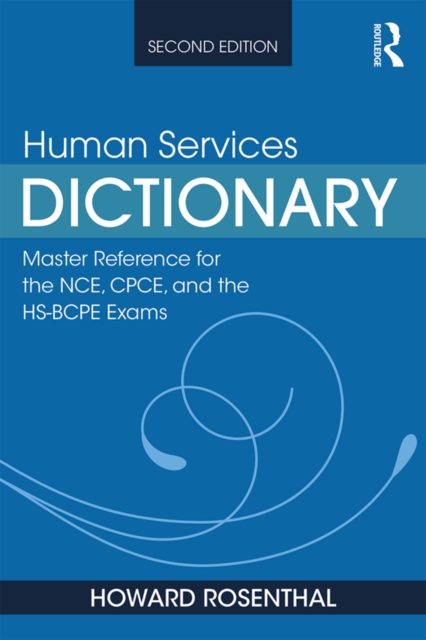 Human Services Dictionary : Master Reference for the NCE, CPCE, and the HS-BCPE Exams, 2nd ed, EPUB eBook