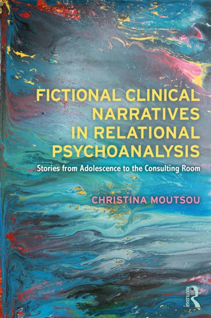 Fictional Clinical Narratives in Relational Psychoanalysis : Stories from Adolescence to the Consulting Room, EPUB eBook