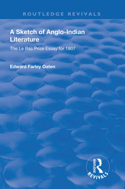 A Sketch of Anglo-Indian Literature : The Le Bas Prize Essay for 1907, EPUB eBook