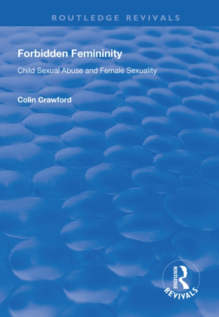 Forbidden Femininity : Child Sexual Abuse and Female Sexuality, EPUB eBook