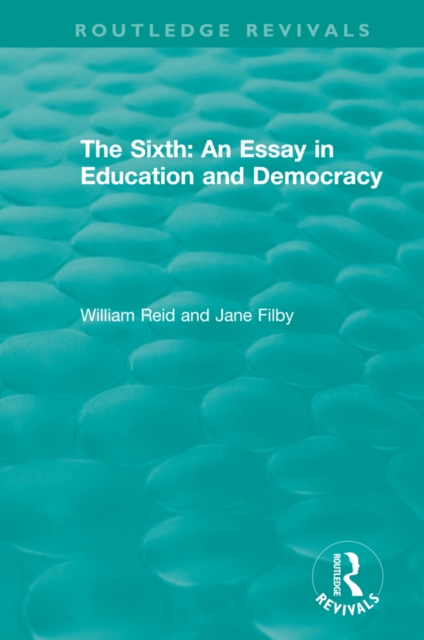 The Sixth: An Essay in Education and Democracy, EPUB eBook
