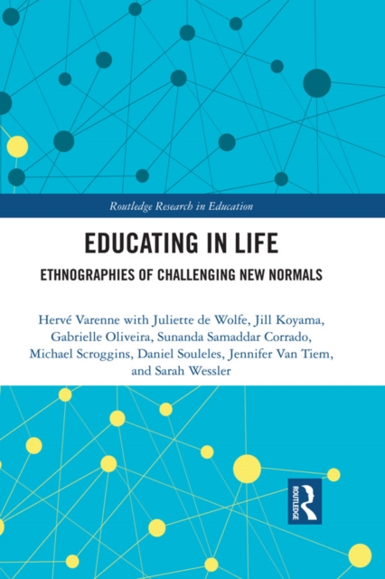 Educating in Life : Ethnographies of Challenging New Normals, EPUB eBook