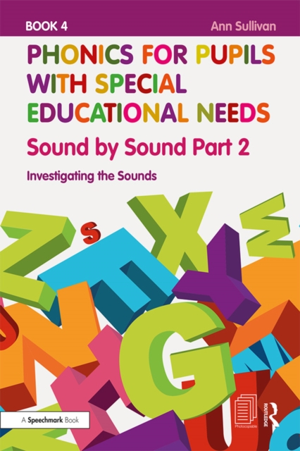 Phonics for Pupils with Special Educational Needs Book 4: Sound by Sound Part 2 : Investigating the Sounds, EPUB eBook