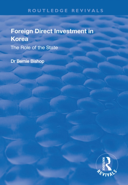 Foreign Direct Investment in Korea : The Role of the State, PDF eBook