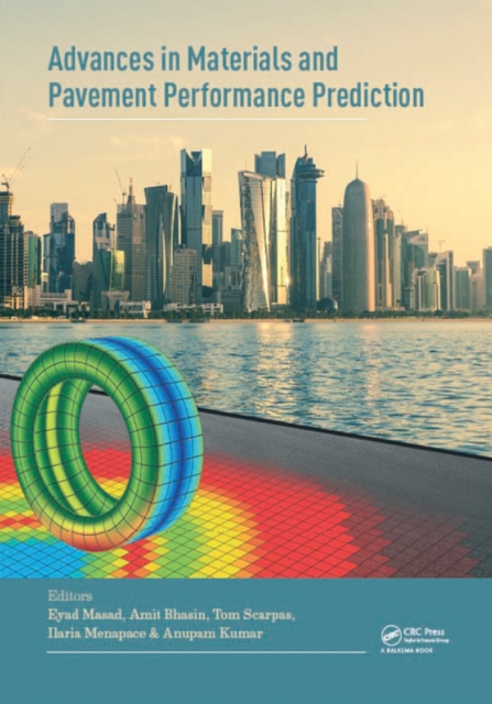 Advances in Materials and Pavement Prediction : Papers from the International Conference on Advances in Materials and Pavement Performance Prediction (AM3P 2018), April 16-18, 2018, Doha, Qatar, EPUB eBook