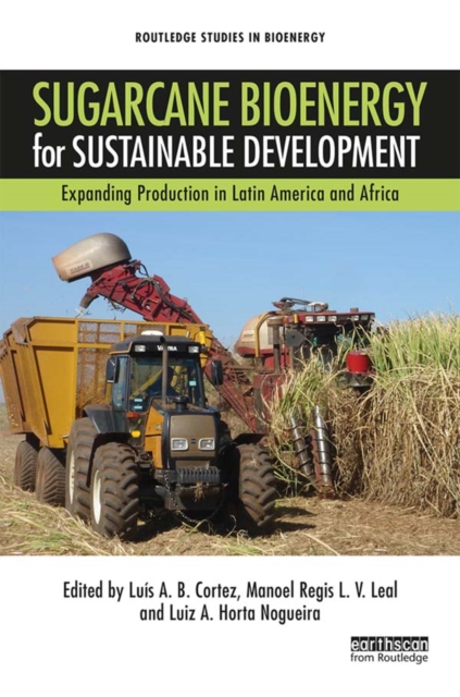Sugarcane Bioenergy for Sustainable Development : Expanding Production in Latin America and Africa, PDF eBook