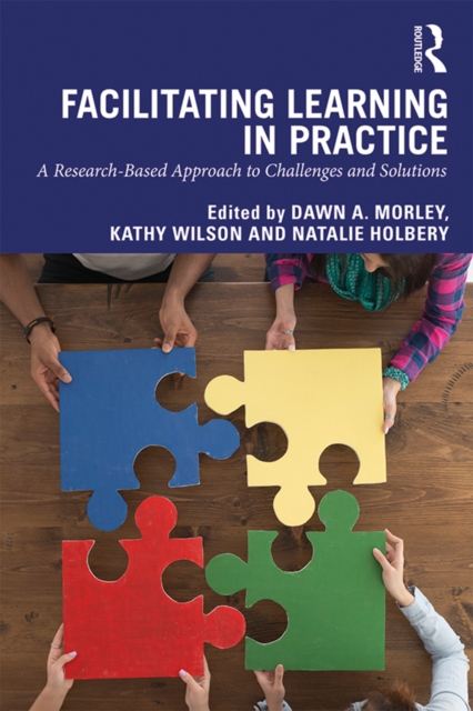 Facilitating Learning in Practice : a research based approach to challenges and solutions, PDF eBook