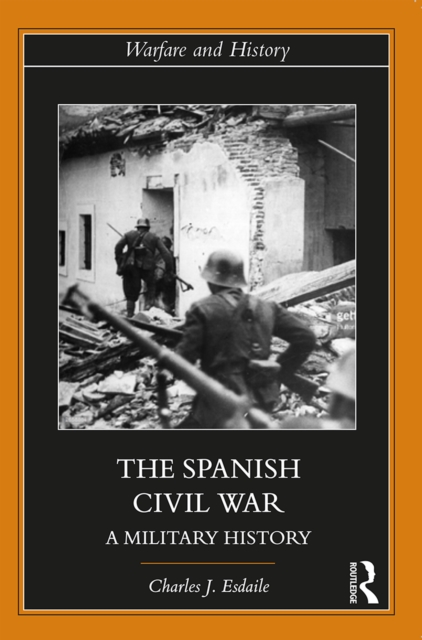 The Spanish Civil War : A Military History, EPUB eBook