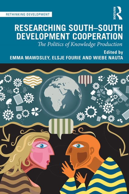 Researching South-South Development Cooperation : The Politics of Knowledge Production, EPUB eBook