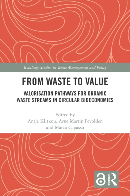 From Waste to Value : Valorisation Pathways for Organic Waste Streams in Circular Bioeconomies, EPUB eBook