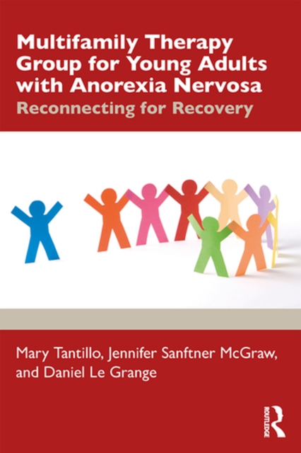 Multifamily Therapy Group for Young Adults with Anorexia Nervosa : Reconnecting for Recovery, PDF eBook