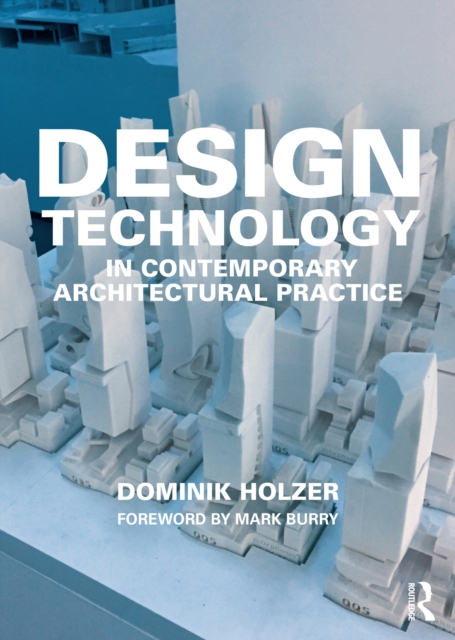 Design Technology in Contemporary Architectural Practice, EPUB eBook