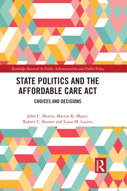State Politics and the Affordable Care Act : Choices and Decisions, PDF eBook