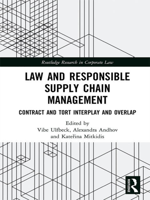Law and Responsible Supply Chain Management : Contract and Tort Interplay and Overlap, EPUB eBook