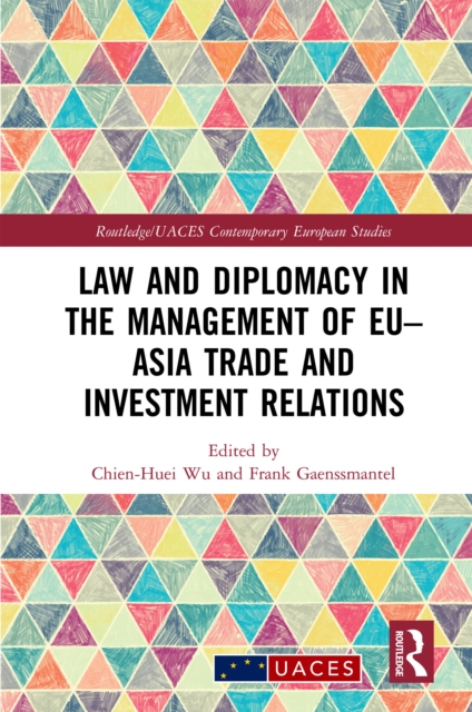 Law and Diplomacy in the Management of EU–Asia Trade and Investment Relations, EPUB eBook