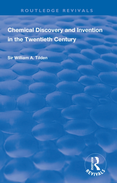 Chemical Discovery and Invention in the Twentieth Century, PDF eBook