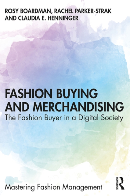 Fashion Buying and Merchandising : The Fashion Buyer in a Digital Society, PDF eBook
