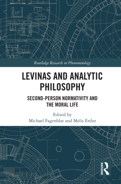 Levinas and Analytic Philosophy : Second-Person Normativity and the Moral Life, PDF eBook