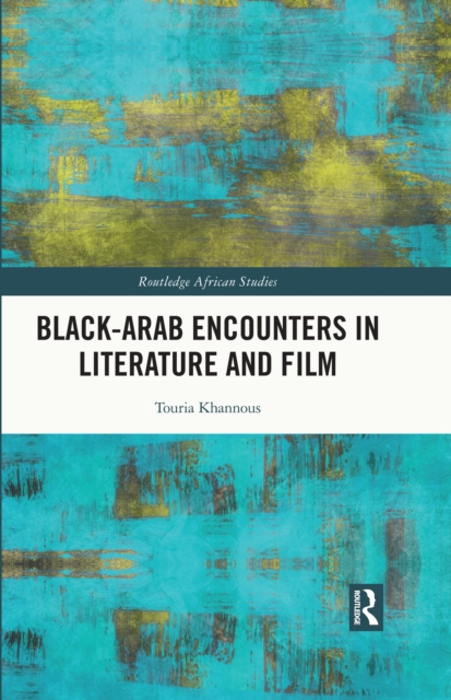 Black-Arab Encounters in Literature and Film, EPUB eBook