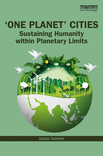 'One Planet' Cities : Sustaining Humanity within Planetary Limits, EPUB eBook
