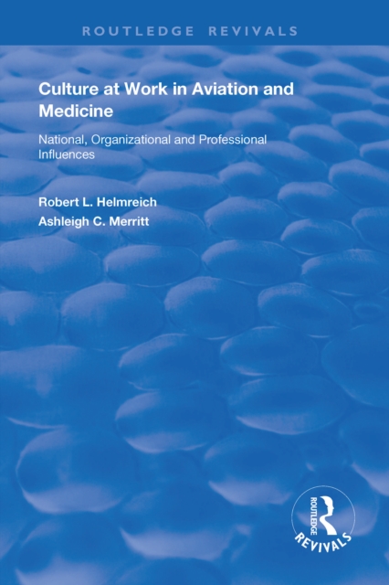 Culture at Work in Aviation and Medicine : National, Organizational and Professional Influences, EPUB eBook