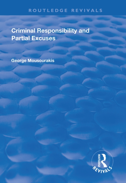 Criminal Responsibility and Partial Excuses, PDF eBook