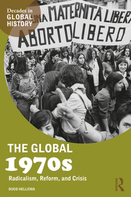 The Global 1970s : Radicalism, Reform, and Crisis, EPUB eBook