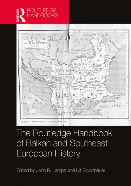 The Routledge Handbook of Balkan and Southeast European History, PDF eBook