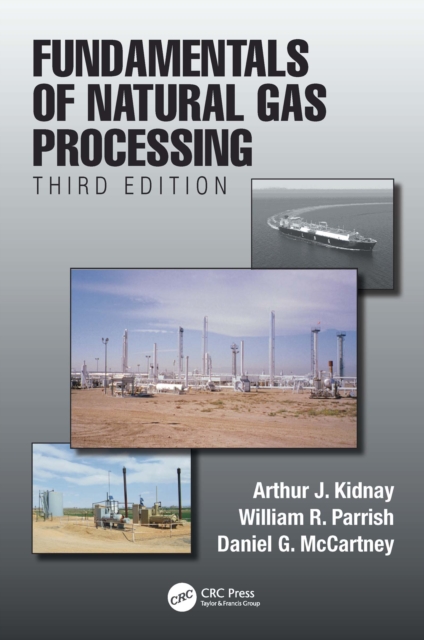 Fundamentals of Natural Gas Processing, Third Edition, PDF eBook