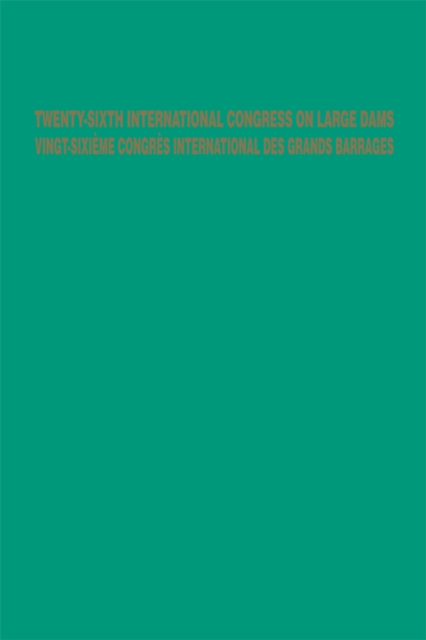 Twenty-Sixth International Congress on Large Dams / Vingt-Sixieme Congres International des Grands Barrages : 4th - 6th July 2018, Vienna, Austria, PDF eBook