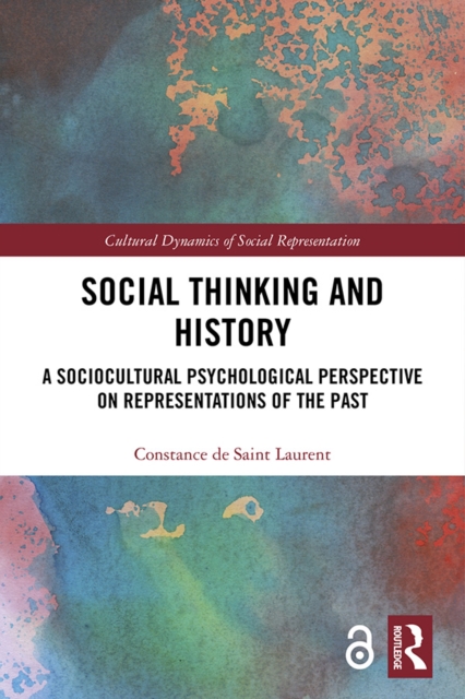 Social Thinking and History : A Sociocultural Psychological Perspective on Representations of the Past, EPUB eBook