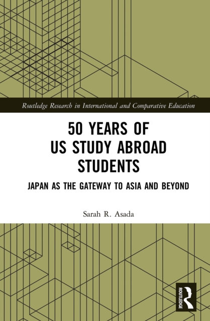 50 Years of US Study Abroad Students : Japan as the Gateway to Asia and Beyond, PDF eBook
