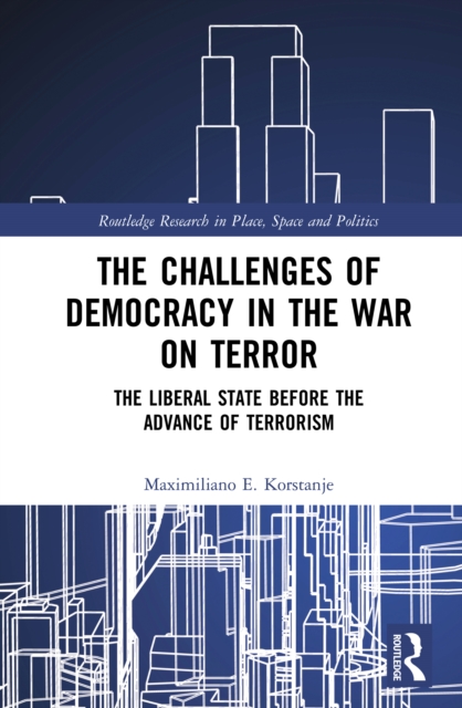 The Challenges of Democracy in the War on Terror : The Liberal State before the Advance of Terrorism, EPUB eBook