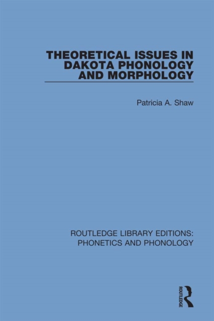 Theoretical Issues in Dakota Phonology and Morphology, EPUB eBook