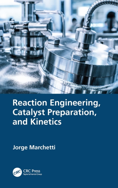 Reaction Engineering, Catalyst Preparation, and Kinetics, PDF eBook