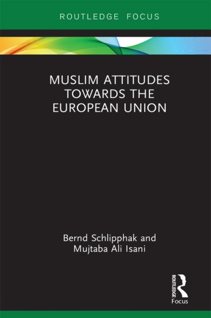 Muslim Attitudes Towards the European Union, EPUB eBook