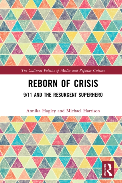Reborn of Crisis : 9/11 and the Resurgent Superhero, PDF eBook
